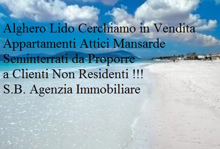 Alghero Lido cerchiamo in vendita appartamenti da proporre a Clienti Non Residenti !!!