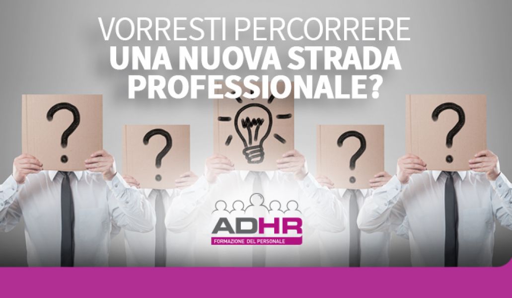 Vorresti percorrere una nuova strada professionale?