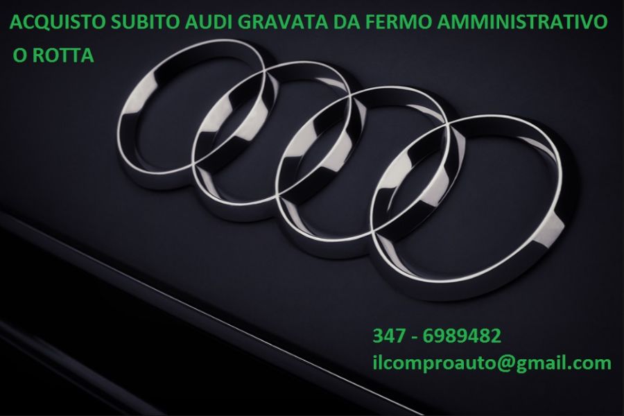 Compro subito Audi in fermo amministrativo 