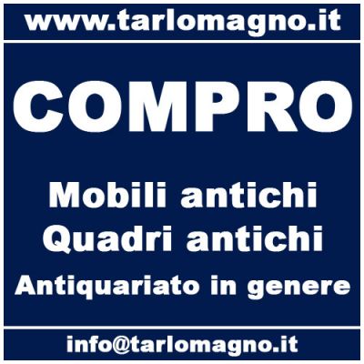 COMPRO MOBILI ANTICHI, QUADRI ANTICHI, ANTIQUARIATO, SGOMBERO CASE